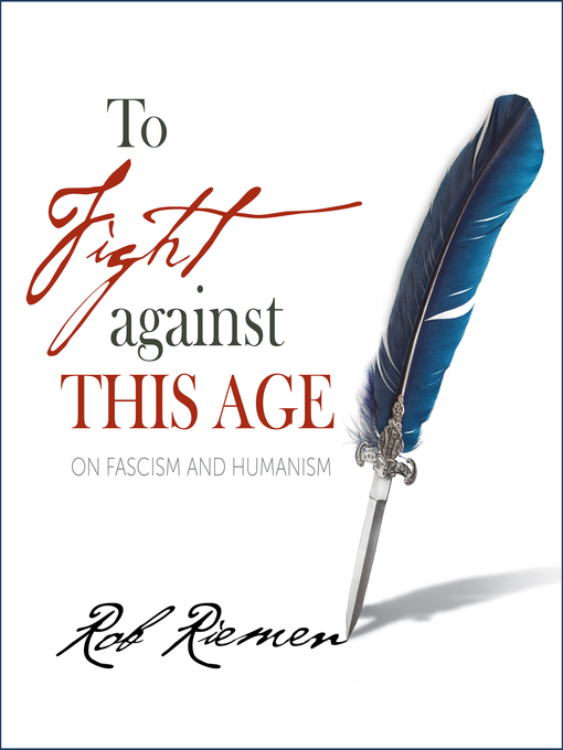 Title details for To Fight Against This Age by Rob Riemen - Available